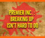 Premier Inc: Breaking Up Isn’t Hard to Do